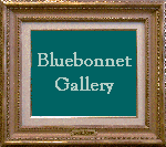 View Bluebonnet paintings by Texas artists in our Bluebonnet Gallery